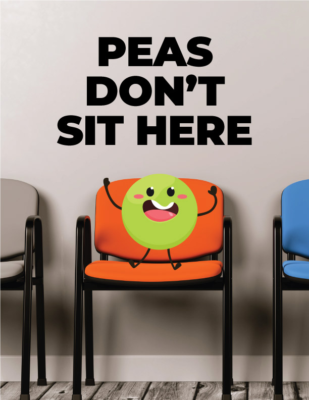 Peas Don't Sit Here